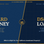 DSCR Loans vs. Hard Money — Which Is Right for Your California Investment Property?